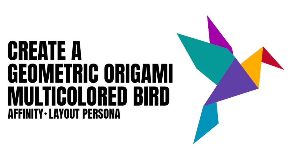 How to Create a Geometric Origami Multicolored Bird in Affinity: A Follow Along Tutorial. featured images